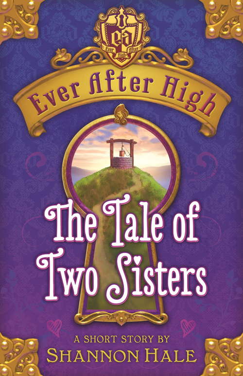Book cover of The Tale of Two Sisters: Tale Of Two (Ever After High #7)