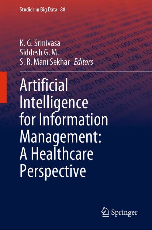 Book cover of Artificial Intelligence for Information Management: A Healthcare Perspective (1st ed. 2021) (Studies in Big Data #88)