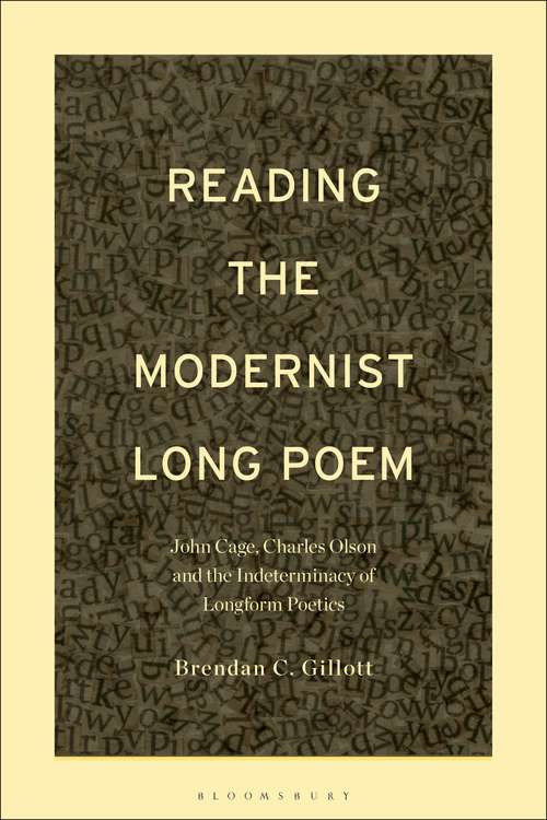 Book cover of Reading the Modernist Long Poem: John Cage, Charles Olson and the Indeterminacy of Longform Poetics