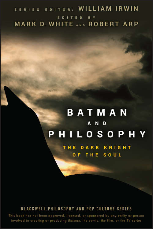 Book cover of Batman and Philosophy: The Dark Knight of the Soul (The Blackwell Philosophy and Pop Culture Series #2)