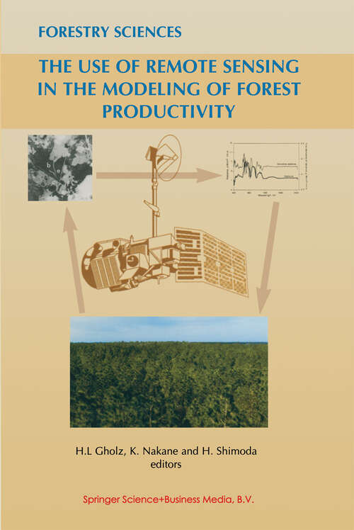 Book cover of The Use of Remote Sensing in the Modeling of Forest Productivity (1997) (Forestry Sciences #50)