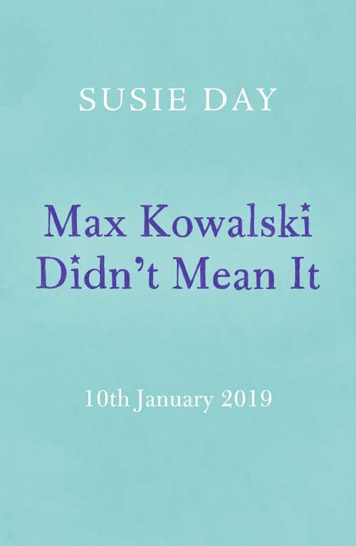 Book cover of Max Kowalski Didn't Mean It