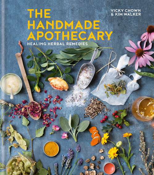 Book cover of The Handmade Apothecary: Healing herbal recipes (Herbal Remedies)