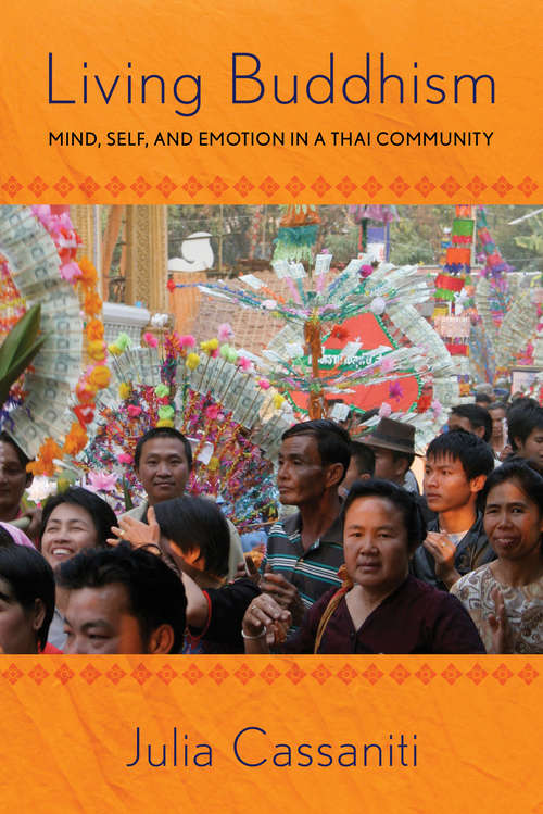 Book cover of Living Buddhism: Mind, Self, and Emotion in a Thai Community