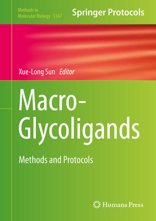 Book cover of Macro-Glycoligands: Methods and Protocols (1st ed. 2016) (Methods in Molecular Biology #1367)