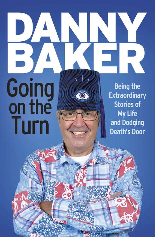 Book cover of Going on the Turn: Being the Extraordinary Stories of My Life and Dodging Death’s Door