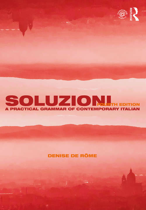 Book cover of Soluzioni: A Practical Grammar of Contemporary Italian (4) (Routledge Concise Grammars)