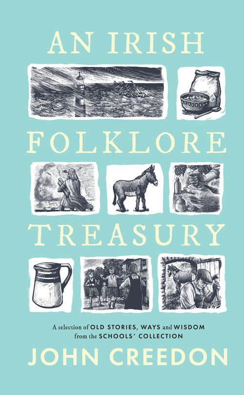 Book cover of An Irish Folkore Treasury: A Selection of Old Stories, Ways and Wisdom from the Schools' Collection