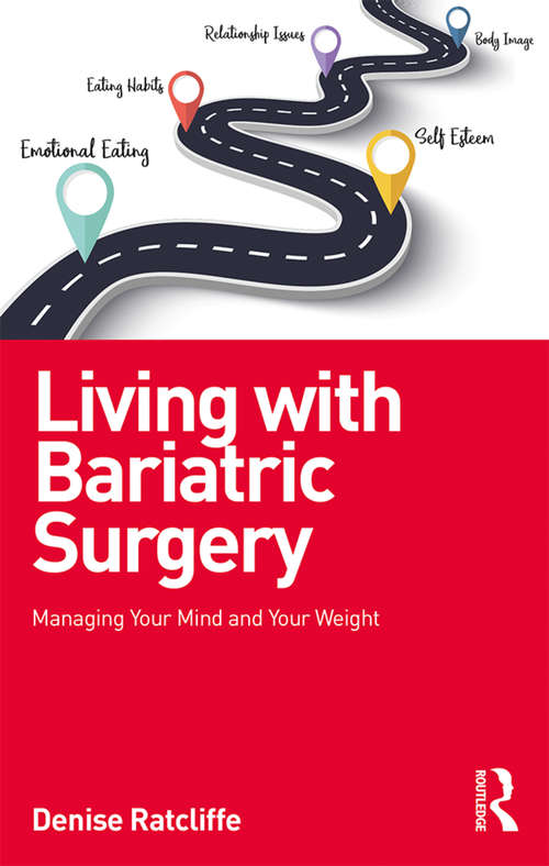 Book cover of Living with Bariatric Surgery: Managing your mind and your weight