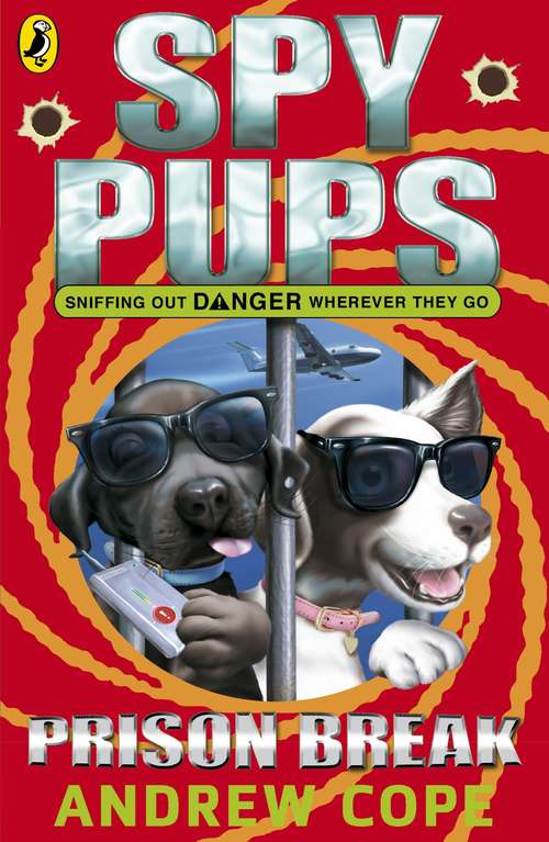 Book cover of Spy Pups: Prison Break (Spy Pups Ser.)