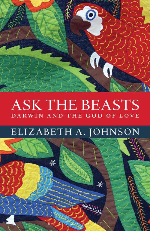 Book cover of Ask the Beasts: Darwin and the God of Love