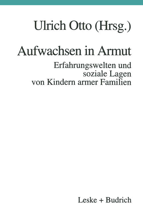 Book cover of Aufwachsen in Armut: Erfahrungswelten und soziale Lagen von Kindern armer Familien (1997)