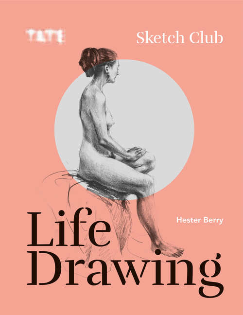 Book cover of Tate: Life Drawing (Tate #3)