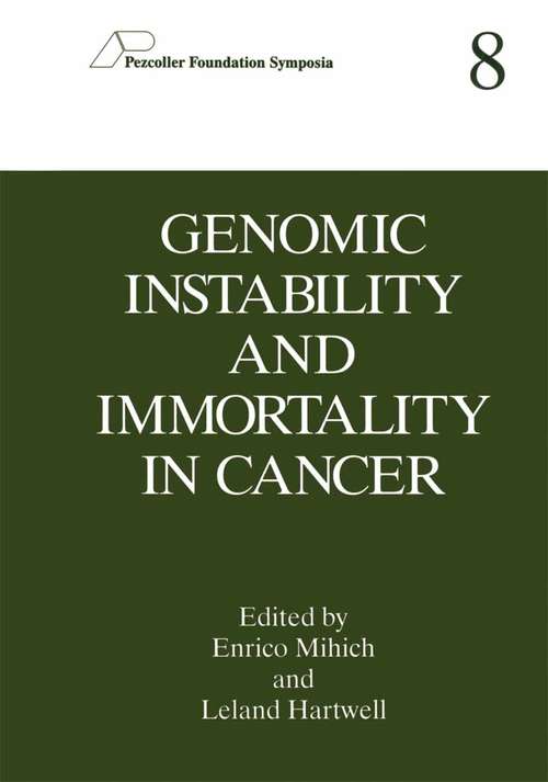 Book cover of Genomic Instability and Immortality in Cancer (1997) (Pezcoller Foundation Symposia #8)