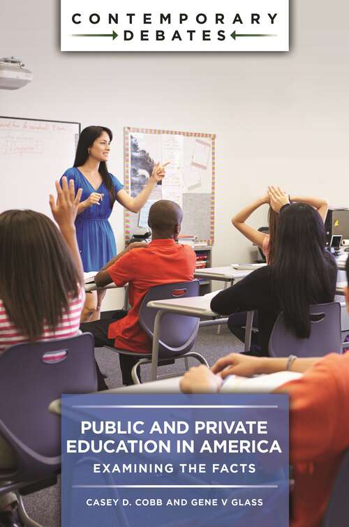 Book cover of Public and Private Education in America: Examining the Facts (Contemporary Debates)