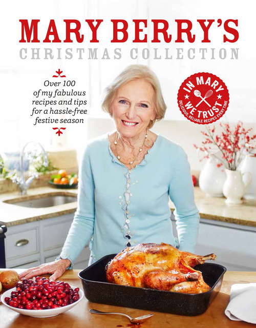 Book cover of Mary Berry's Christmas Collection: Over 100 fabulous recipes and tips for a hassle-free festive season