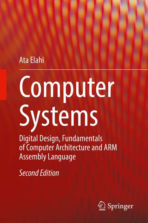 Book cover of Computer Systems: Digital Design, Fundamentals of Computer Architecture and ARM Assembly Language (2nd ed. 2022)