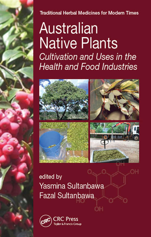 Book cover of Australian Native Plants: Cultivation and Uses in the Health and Food Industries (Traditional Herbal Medicines for Modern Times)