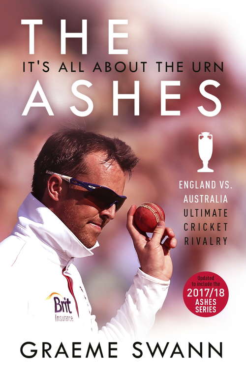 Book cover of The Ashes: England vs. Australia: ultimate cricket rivalry