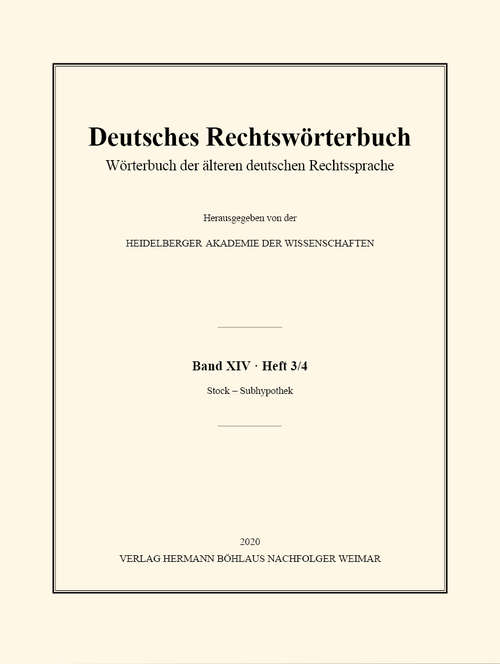 Book cover of Deutsches Rechtswörterbuch: Wörterbuch der älteren deutschen Rechtssprache. Band XIV, Heft 3/4 - Stock – Subhypothek (1. Aufl. 2020)