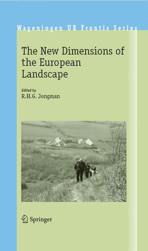 Book cover of The New Dimensions of the European Landscapes (1st ed. 2004) (Wageningen UR Frontis Series #4)