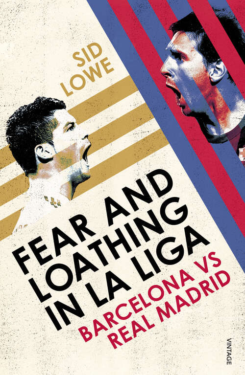 Book cover of Fear and Loathing in La Liga: Barcelona vs Real Madrid