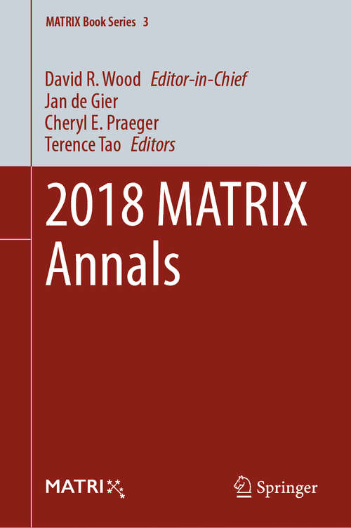 Book cover of 2018 MATRIX Annals (1st ed. 2020) (MATRIX Book Series #3)