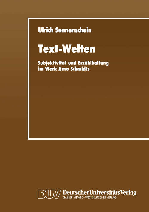 Book cover of Text-Welten: Subjektivität und Erzählhaltung im Werk Arno Schmidts (1991)