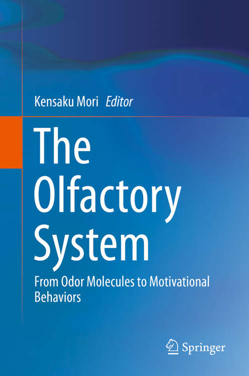 Book cover of The Olfactory System: From Odor Molecules to Motivational Behaviors (2014)