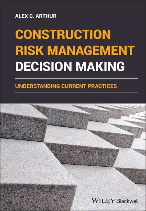 Book cover of Construction Risk Management Decision Making: Understanding Current Practices