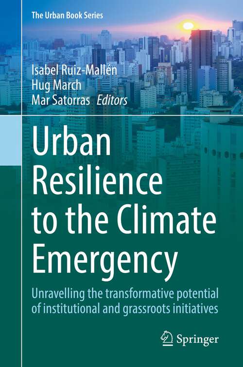 Book cover of Urban Resilience to the Climate Emergency: Unravelling the transformative potential of institutional and grassroots initiatives (1st ed. 2022) (The Urban Book Series)