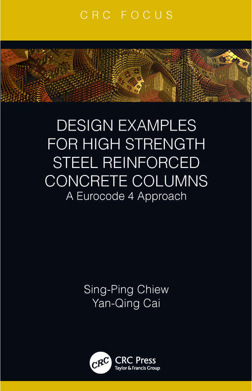 Book cover of Design Examples for High Strength Steel Reinforced Concrete Columns: A Eurocode 4 Approach