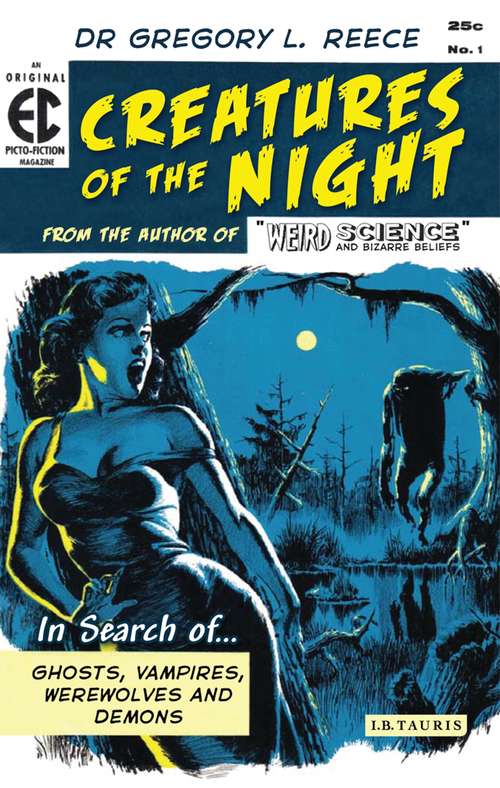 Book cover of Creatures of the Night: In Search of Ghosts, Vampires, Werewolves and Demons
