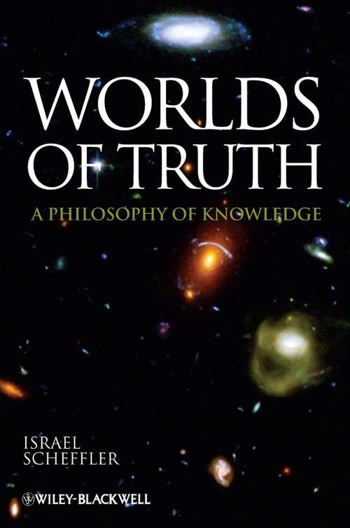 Book cover of Worlds of Truth: A Philosophy of Knowledge
