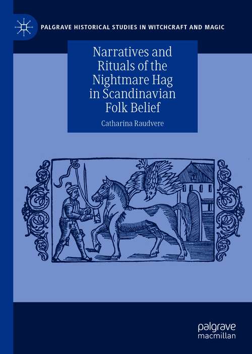 Book cover of Narratives and Rituals of the Nightmare Hag in Scandinavian Folk Belief (1st ed. 2020) (Palgrave Historical Studies in Witchcraft and Magic)