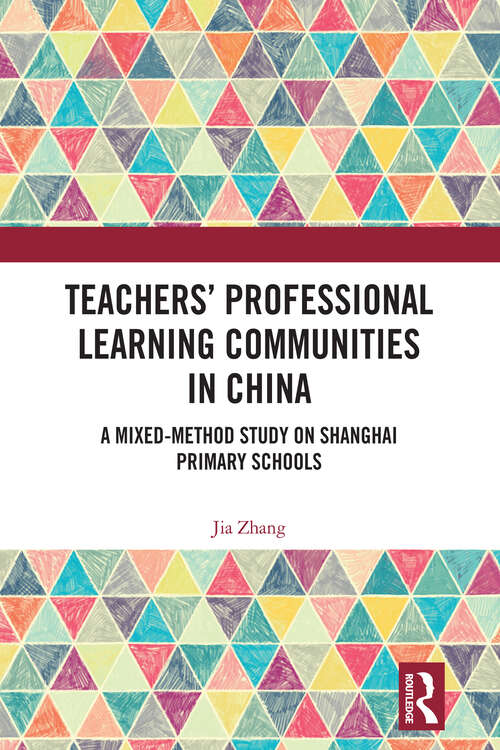 Book cover of Teachers' Professional Learning Communities in China: A Mixed-Method Study on Shanghai Primary Schools