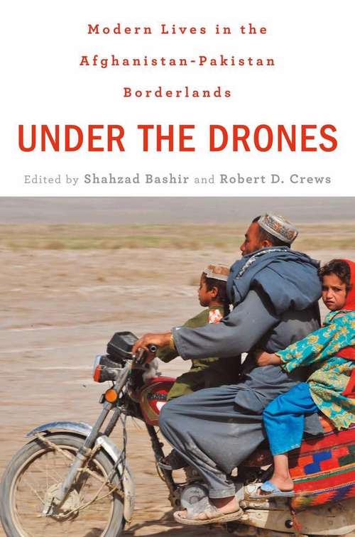 Book cover of Under the Drones: Modern Lives In The Afghanistan-pakistan Borderlands