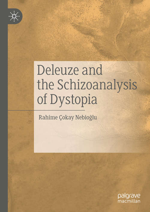 Book cover of Deleuze and the Schizoanalysis of Dystopia (1st ed. 2020)