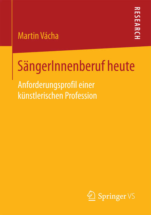 Book cover of SängerInnenberuf heute: Anforderungsprofil einer künstlerischen Profession (1. Aufl. 2016)