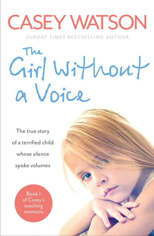 Book cover of The Girl Without a Voice: The True Story Of A Terrified Child Whose Silence Spoke Volumes (ePub edition)