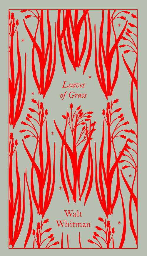 Book cover of Leaves of Grass: The Poems Of Walt Whitman (Penguin Clothbound Poetry)