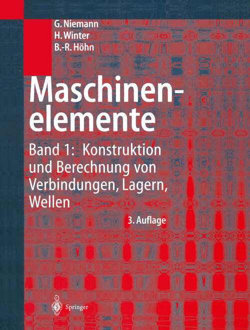 Book cover of Maschinenelemente: Band 1: Konstruktion und Berechnung von Verbindungen, Lagern, Wellen (3. Aufl. 2001)
