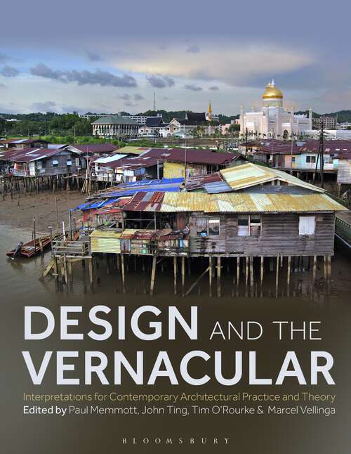Book cover of Design and the Vernacular: Interpretations for Contemporary Architectural Practice and Theory