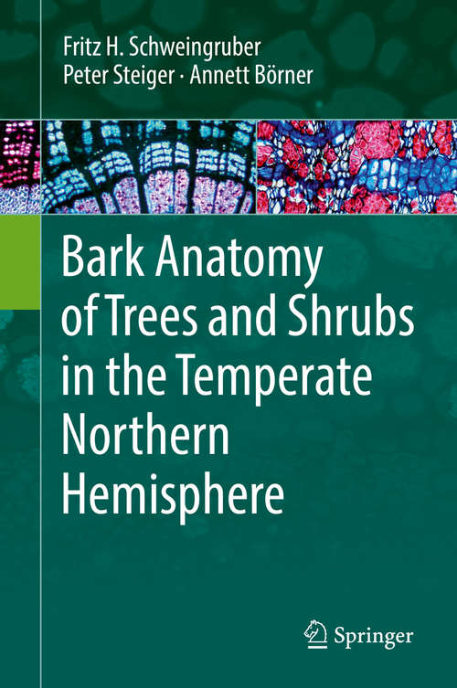 Book cover of Bark Anatomy of Trees and Shrubs in the Temperate Northern Hemisphere (1st ed. 2019)