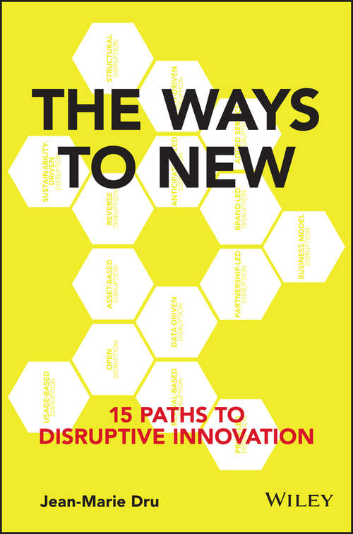 Book cover of The Ways to New: 15 Paths to Disruptive Innovation