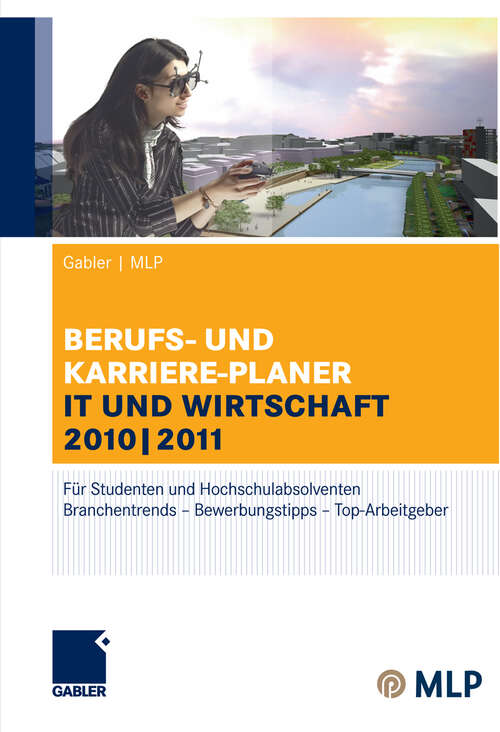 Book cover of Gabler | MLP Berufs- und Karriere-Planer IT und Wirtschaft 2010 | 2011: Für Studenten und Hochschulabsolventen (11. Aufl. 2011)