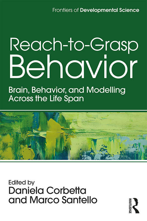 Book cover of Reach-to-Grasp Behavior: Brain, Behavior, and Modelling Across the Life Span (Frontiers of Developmental Science)