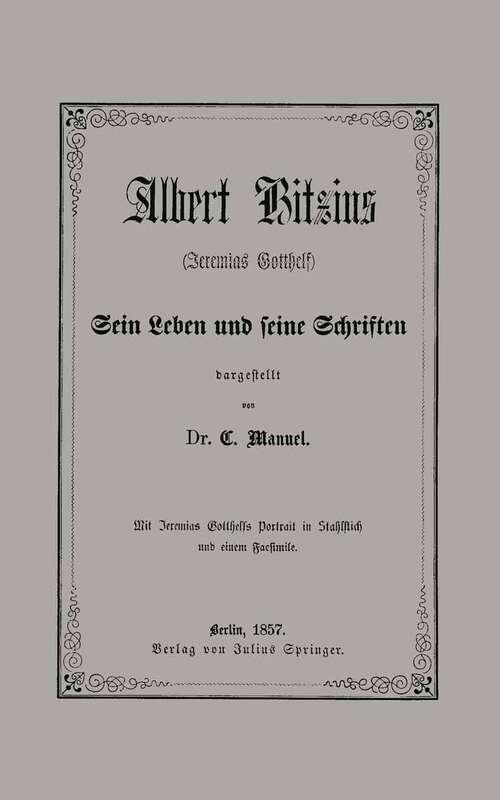 Book cover of Albert Bitzius: (Jeremias Gotthelf) Sein Leben und seine Schriften (1857)
