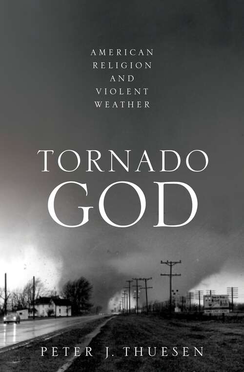Book cover of Tornado God: American Religion and Violent Weather