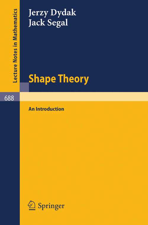 Book cover of Shape Theory: An Introduction (1978) (Lecture Notes in Mathematics #688)